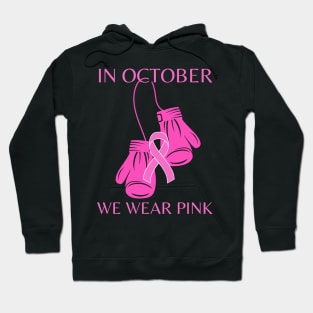In October we wear pink Breast cancer awareness Hoodie